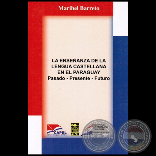 LA ENSEÑANZA DE LA LENGUA CASTELLANA EN EL PARAGUAY - Por MARIBEL BARRETO - Año 2010